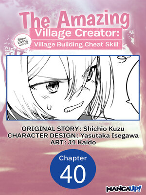 cover image of The Amazing Village Creator: Slow Living with the Village Building Cheat Skill, Chapter 40